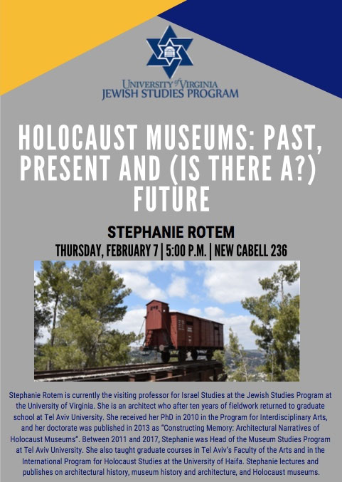 Stephanie Rotem (Visiting Professor, UVa Jewish Studies Program): "Holocaust Museums: Past, Present and (is there a?) Future"