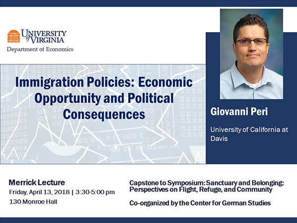 Sanctuary and Belonging Capstone: Giovanni Peri (University of California at Davis): “Immigration Policies: Economic Opportunity and Political Consequences”